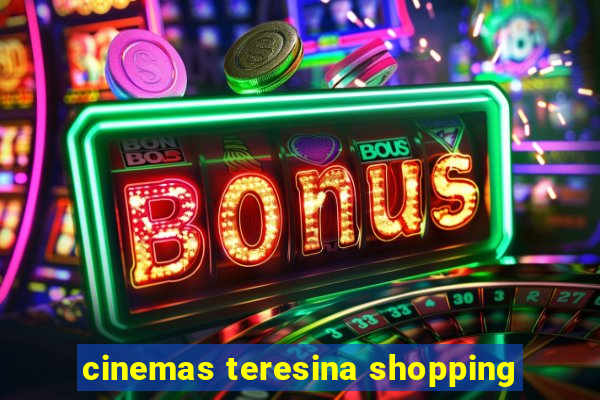 cinemas teresina shopping